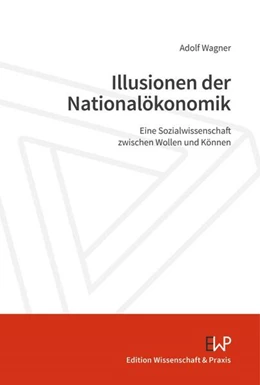 Abbildung von Wagner | Illusionen der Nationalökonomik | 1. Auflage | 2024 | beck-shop.de