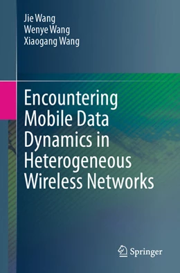 Abbildung von Wang | Encountering Mobile Data Dynamics in Heterogeneous Wireless Networks | 1. Auflage | 2024 | beck-shop.de