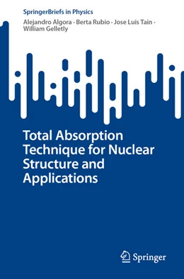 Abbildung von Algora / Rubio | Total Absorption Technique for Nuclear Structure and Applications | 1. Auflage | 2024 | beck-shop.de