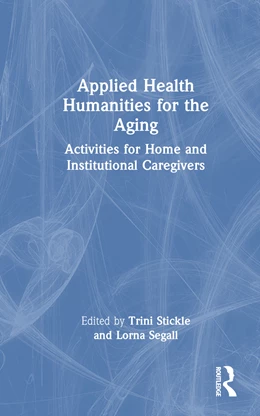 Abbildung von Segall / Stickle | Applied Health Humanities for the Aging | 1. Auflage | 2024 | beck-shop.de