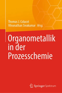 Abbildung von Colacot / Sivakumar | Organometallik in der Prozesschemie | 1. Auflage | 2024 | beck-shop.de