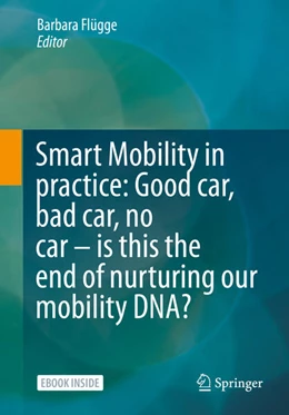 Abbildung von Flügge | Smart Mobility in Practice: Good Car, Bad Car, No Car - Is this the End of Nurturing Our Mobility DNA? | 1. Auflage | 2024 | beck-shop.de