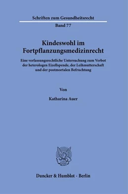 Abbildung von Auer | Kindeswohl im Fortpflanzungsmedizinrecht | 1. Auflage | 2024 | 77 | beck-shop.de