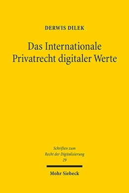 Abbildung von Dilek | Das Internationale Privatrecht digitaler Werte | 1. Auflage | 2024 | 29 | beck-shop.de