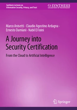 Abbildung von Anisetti / Ardagna | A Journey into Security Certification | 1. Auflage | 2024 | beck-shop.de