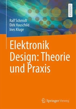 Abbildung von Schmidt / Hauschild | Elektronik Design: Theorie und Praxis | 1. Auflage | 2024 | beck-shop.de