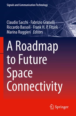 Abbildung von Sacchi / Granelli | A Roadmap to Future Space Connectivity | 1. Auflage | 2024 | beck-shop.de