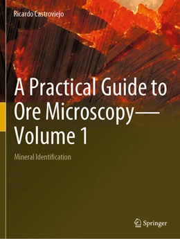 Abbildung von Castroviejo | A Practical Guide to Ore Microscopy—Volume 1 | 1. Auflage | 2024 | beck-shop.de