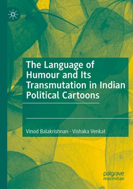Abbildung von Balakrishnan / Venkat | The Language of Humour and Its Transmutation in Indian Political Cartoons | 1. Auflage | 2024 | beck-shop.de