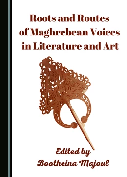 Abbildung von Majoul | Roots and Routes of Maghrebean Voices in Literature and Art | 1. Auflage | 2024 | beck-shop.de