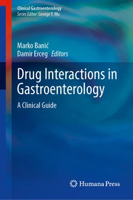 Abbildung von Banic / Erceg | Drug Interactions in Gastroenterology | 1. Auflage | 2024 | beck-shop.de