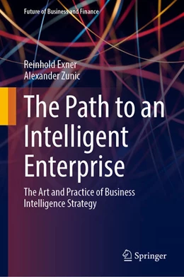 Abbildung von Exner / Zunic | The Path to an Intelligent Enterprise | 1. Auflage | 2024 | beck-shop.de