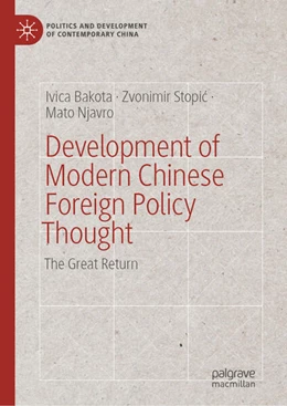 Abbildung von Bakota / Stopic | Development of Modern Chinese Foreign Policy Thought | 1. Auflage | 2024 | beck-shop.de