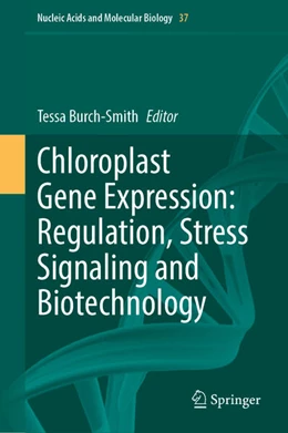 Abbildung von Burch-Smith | Chloroplast Gene Expression: Regulation, Stress Signaling and Biotechnology | 1. Auflage | 2024 | 37 | beck-shop.de