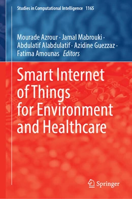 Abbildung von Azrour / Mabrouki | Smart Internet of Things for Environment and Healthcare | 1. Auflage | 2024 | 1165 | beck-shop.de