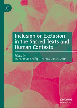 Abbildung von Shafiq / Donlin-Smith | Inclusion or Exclusion in the Sacred Texts and Human Contexts | 1. Auflage | 2024 | beck-shop.de