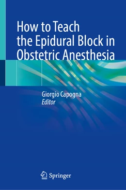 Abbildung von Capogna | How to Teach the Epidural Block in Obstetric Anesthesia | 1. Auflage | 2024 | beck-shop.de