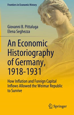 Abbildung von Pittaluga / Seghezza | An Economic Historiography of Germany, 1918-1931 | 1. Auflage | 2024 | beck-shop.de