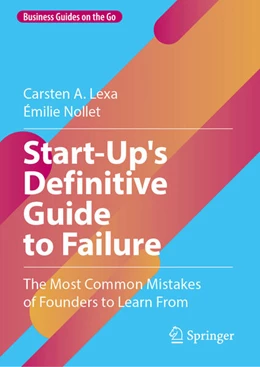 Abbildung von Lexa / Nollet | A Start-Up's Definitive Guide to Failure | 1. Auflage | 2025 | beck-shop.de