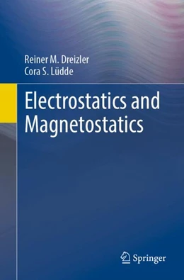 Abbildung von Dreizler / Lüdde | Electrostatics and Magnetostatics | 1. Auflage | 2024 | beck-shop.de