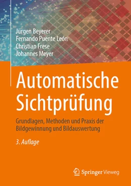 Abbildung von Beyerer / Puente León | Automatische Sichtprüfung | 3. Auflage | 2024 | beck-shop.de