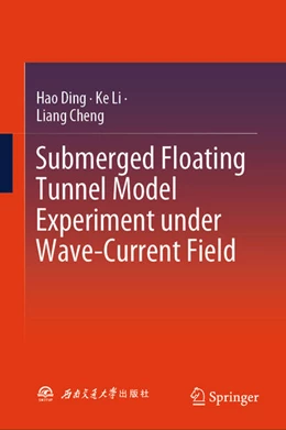 Abbildung von Ding / Li | Submerged Floating Tunnel Model Experiment Under Wave-Current Field | 1. Auflage | 2024 | beck-shop.de