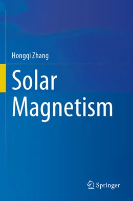 Abbildung von Zhang | Solar Magnetism | 1. Auflage | 2024 | beck-shop.de