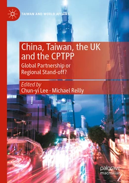 Abbildung von Lee / Reilly | China, Taiwan, the UK and the CPTPP | 1. Auflage | 2024 | beck-shop.de