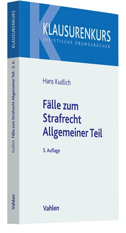 Abbildung von Kudlich | Fälle zum Strafrecht Allgemeiner Teil | 5. Auflage | 2025 | beck-shop.de