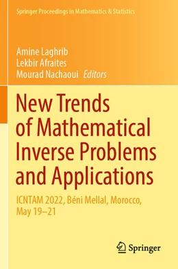 Abbildung von Laghrib / Nachaoui | New Trends of Mathematical Inverse Problems and Applications | 1. Auflage | 2024 | beck-shop.de