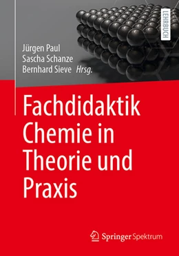 Abbildung von Paul / Schanze | Fachdidaktik Chemie in Theorie und Praxis | 1. Auflage | 2025 | beck-shop.de