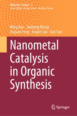 Abbildung von Bao / Wang | Nanometal Catalysis in Organic Synthesis | 1. Auflage | 2024 | beck-shop.de