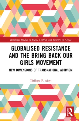 Abbildung von Ajayi | Globalised Resistance and the Bring Back Our Girls Movement | 1. Auflage | 2024 | beck-shop.de