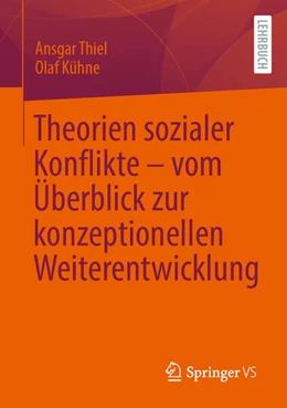 Abbildung von Thiel / Kühne | Theorien sozialer Konflikte - vom Überblick zur konzeptionellen Weiterentwicklung | 1. Auflage | 2024 | beck-shop.de