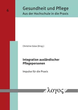 Abbildung von Güse | Integration ausländischer Pflegepersonen | 1. Auflage | 2024 | 6 | beck-shop.de