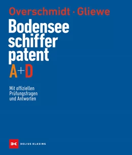 Abbildung von Overschmidt / Gliewe | Bodensee-Schifferpatent A + D | 15. Auflage | 2024 | beck-shop.de