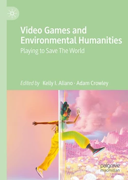 Abbildung von Aliano / Crowley | Video Games and Environmental Humanities | 1. Auflage | 2024 | beck-shop.de