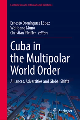 Abbildung von Domínguez López / Muno | Cuba in the Multipolar World Order | 1. Auflage | 2025 | beck-shop.de