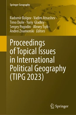 Abbildung von Bolgov / Atnashev | Proceedings of Topical Issues in International Political Geography (TIPG 2023) | 1. Auflage | 2025 | beck-shop.de