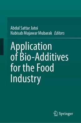 Abbildung von Sattar Jatoi / Mubarak | Application of Bio-Additives for the Food Industry | 1. Auflage | 2025 | beck-shop.de