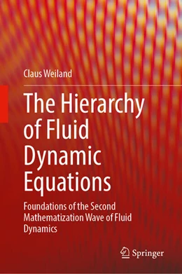 Abbildung von Weiland | The Hierarchy of Fluid Dynamic Equations | 1. Auflage | 2025 | beck-shop.de