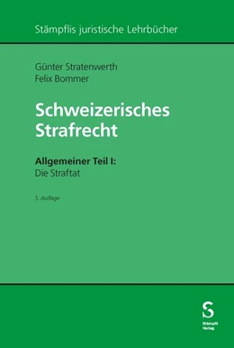 Abbildung von Stratenwerth / Bommer | Schweizerisches Strafrecht. Allgemeiner Teil I: Die Straftat | 5. Auflage | 2024 | beck-shop.de