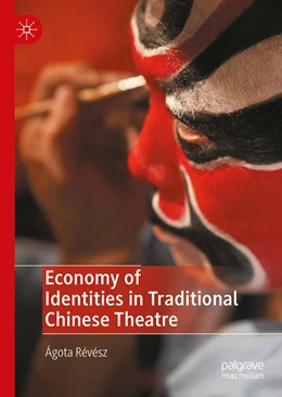 Abbildung von Révész | Economy of Identities in Traditional Chinese Theatre | 1. Auflage | 2024 | beck-shop.de