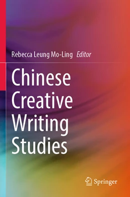 Abbildung von Rebecca Leung | Chinese Creative Writing Studies | 1. Auflage | 2024 | beck-shop.de