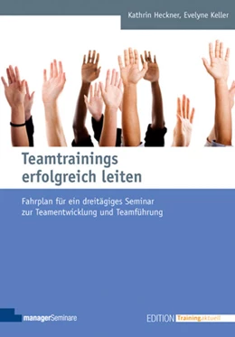 Abbildung von Heckner / Keller | Teamtrainings erfolgreich leiten | 6. Auflage | 2019 | beck-shop.de