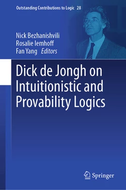 Abbildung von Bezhanishvili / Iemhoff | Dick de Jongh on Intuitionistic and Provability Logics | 1. Auflage | 2024 | beck-shop.de