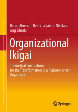 Abbildung von Ahrendt / Nikolaus | Organizational Ikigai | 1. Auflage | 2024 | beck-shop.de