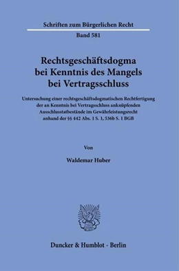 Abbildung von Huber | Rechtsgeschäftsdogma bei Kenntnis des Mangels bei Vertragsschluss | 1. Auflage | 2024 | beck-shop.de