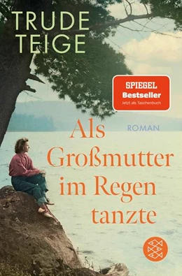 Abbildung von Teige | Als Großmutter im Regen tanzte | 1. Auflage | 2024 | beck-shop.de