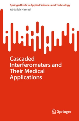 Abbildung von Hamed | Cascaded Interferometers and Their Medical Applications | 1. Auflage | 2024 | beck-shop.de